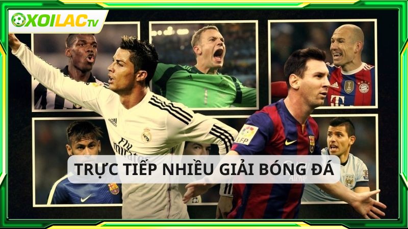 Kênh xem bóng đá trực tiếp Xoilac sở hữu bản quyền nhiều giải đấu Kênh xem bóng đá trực tiếp Xoilac sở hữu bản quyền nhiều giải đấu