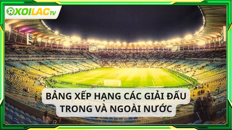Xôi lạc trực tiếp bóng đá hôm nay cập nhật bảng xếp hạng nhanh chóng Xôi lạc trực tiếp bóng đá hôm nay cập nhật bảng xếp hạng nhanh chóng